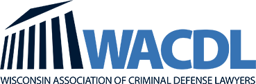 WACDL Wisconsin Assocation of Criminal Defense Lawyers