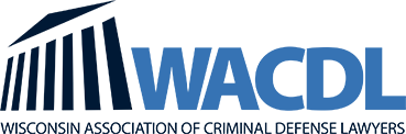 WACDL Wisconsin Assocation of Criminal Defense Lawyers
